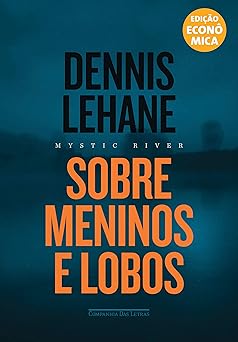 Sober meninos e lobos Dennis Lehane